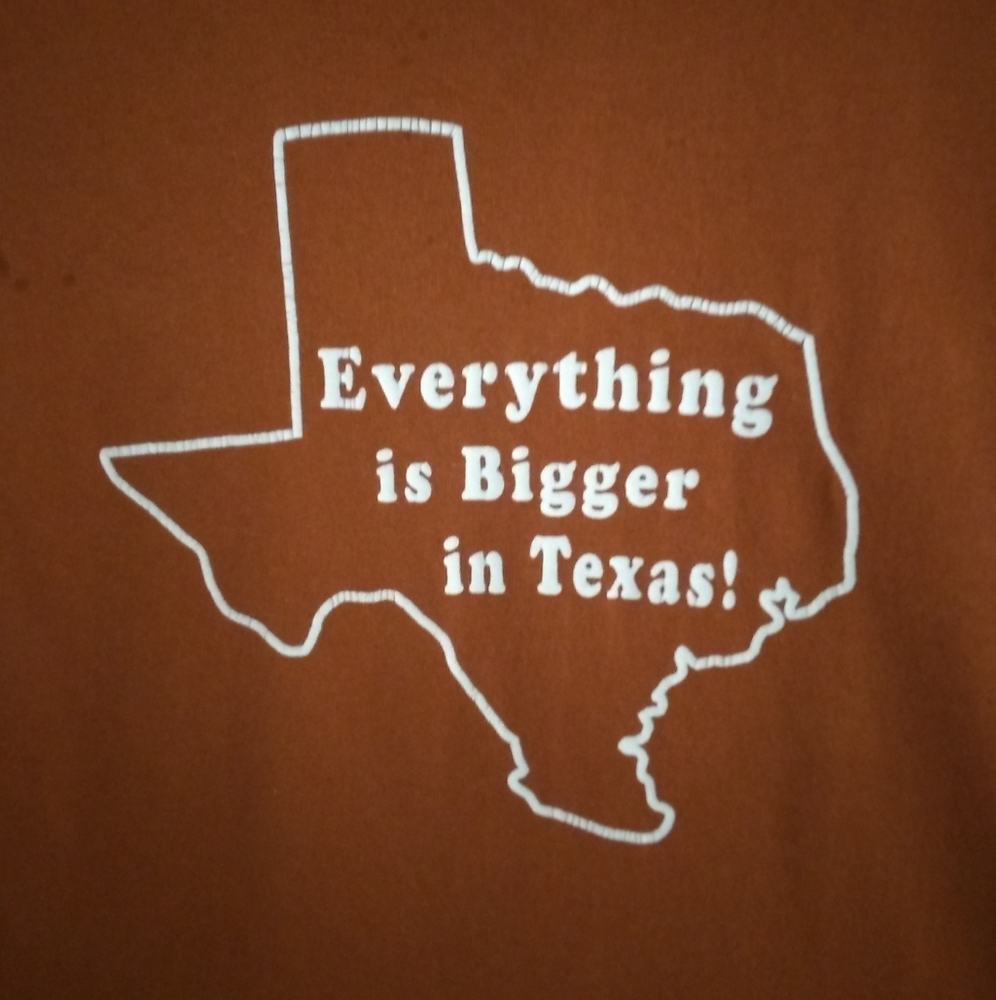"Everything Is Bigger In Texas" Tee